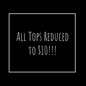 !!!!CYBER MONDAY!!!!! ALL Tops Reduced to $10.00!!